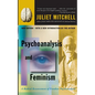 Psychoanalysis and Feminism a Radical Reassessment of Freudian Psychoanalysis - Paperback