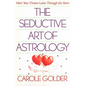 The Seductive Art of Astrology: Meet Your Dream Lover Through the Stars - Paperback