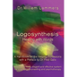 Logosynthesis - Healing with Words: A Handbook for the Helping Professions with a Preface by Dr. Fred Gallo - Paperback