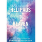 Helipads in Heaven - Hardcover