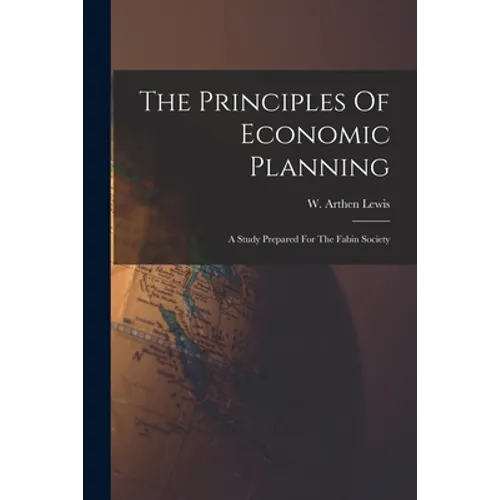 The Principles Of Economic Planning - Paperback