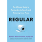 Regular: The Ultimate Guide to Taming Unruly Bowels and Achieving Inner Peace - Hardcover
