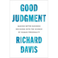 Good Judgment: Making Better Business Decisions with the Science of Human Personality - Hardcover