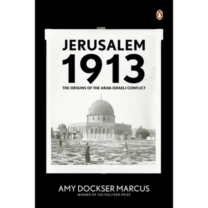 Jerusalem 1913: The Origins of the Arab-Israeli Conflict - Paperback