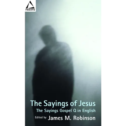 The Sayings of Jesus: The Sayings Gospel Q in English - Paperback