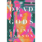 The Dead Are Gods - Hardcover