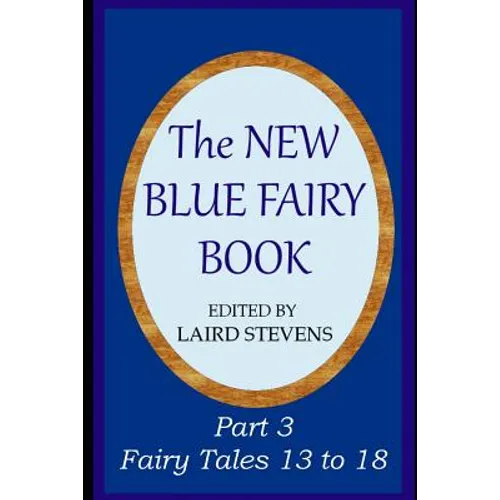 The New Blue Fairy Book: Part 3: Fairy Tales 13 to 18 - Paperback