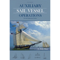 Auxiliary Sail Vessel Operations, 2nd Edition: For the Professional Sailor - Hardcover