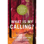 What Is My Calling?: A Biblical and Theological Exploration of Christian Identity - Paperback