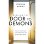 Closing the Door to Demons: Deliverance Strategies to Staying Free - Hardcover