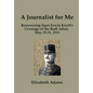 A Journalist for Me: Reassessing Egon Erwin Kisch's Coverage of the Redl Affair, May 25-31, 1913 - Hardcover
