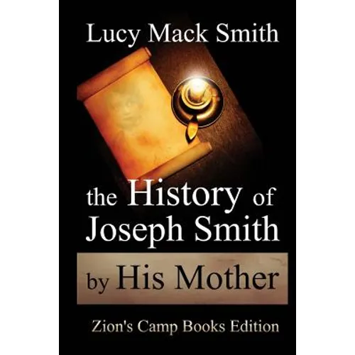 The History of Joseph Smith By His Mother - Paperback