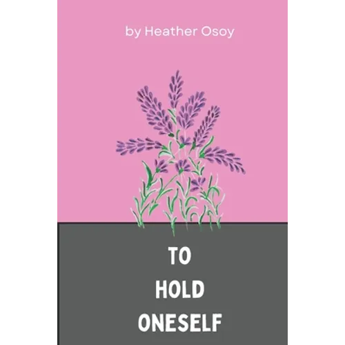 To Hold Oneself - Paperback