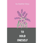 To Hold Oneself - Paperback