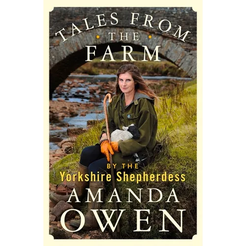 Tales From the Farm by the Yorkshire Shepherdess - Hardcover
