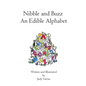 Nibble and Buzz: An Edible Alphabet - Hardcover