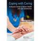 Coping with Caring: A Nurse's Guide to Better Health and Job Satisfaction - Paperback