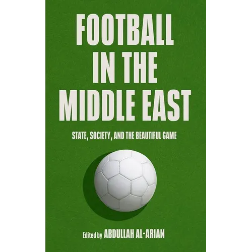 Football in the Middle East: State, Society, and the Beautiful Game - Paperback