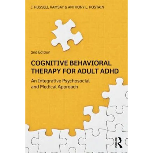 Cognitive Behavioral Therapy for Adult ADHD: An Integrative Psychosocial and Medical Approach - Paperback