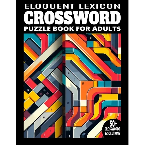 2024 Vocabulary Builder: Eloquent Lexicon Crossword Puzzles for Adults - 50+ Large Print Challenges to Enhance Language Skills - Paperback