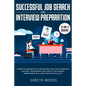 Successful Job Search and Interview Preparation 2-in-1 Book: Learn The Secrets of Job Hunting, Ace that Interview and Get Your Dream Job, Even if You' - Paperback