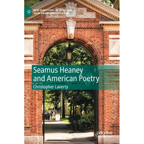 Seamus Heaney and American Poetry - Hardcover