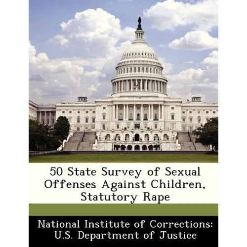 50 State Survey of Sexual Offenses Against Children, Statutory Rape - Paperback