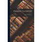 Prairie Flowers - Hardcover