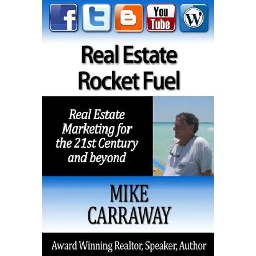 Real Estate Rocket Fuel: Internet Marketing for Real Estate for the 21st Century and Beyond - Paperback