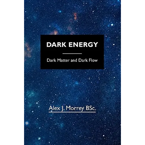 Dark Energy: Dark Matter and Dark Flow - Paperback