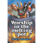 Worship in the Melting Pot - Paperback