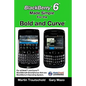 BlackBerry 6 Made Simple for the Bold and Curve: For the BlackBerry Bold 9780, 9700, 9650 and Curve 3G 93xx, Curve 85xx running BlackBerry 6 - Paperback
