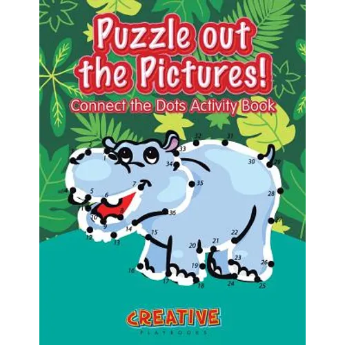Puzzle Out the Pictures! Connect the Dots Activity Book - Paperback