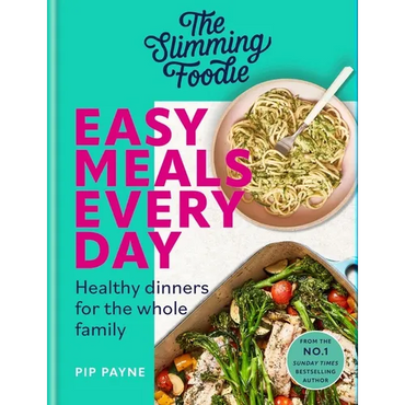 The Slimming Foodie Easy Meals Every Day: Healthy Dinners for the Whole Family - Hardcover