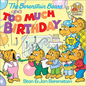 The Berenstain Bears and Too Much Birthday - Hardcover