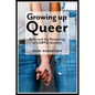 Growing Up Queer: Kids and the Remaking of LGBTQ Identity - Paperback