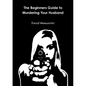 The Beginners Guide to Murdering Your Husband - Paperback