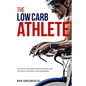 The Low-Carb Athlete: The Official Low-Carbohydrate Nutrition Guide for Endurance and Performance - Paperback