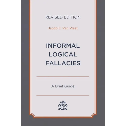 Informal Logical Fallacies: A Brief Guide - Paperback