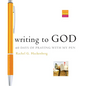 Writing to God: 40 Days of Praying with My Pen - Paperback