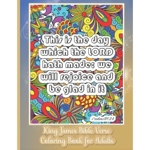 King James Bible Verse Coloring Book for Adults: KJV For Christian Teens and Older Kids 30 Inspirational & Motivational Quotes from Scripture on Detai - Paperback