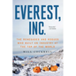Everest, Inc.: The Renegades and Rogues Who Built an Industry at the Top of the World - Paperback