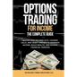 Options Trading for Income The Complete Guide - Paperback