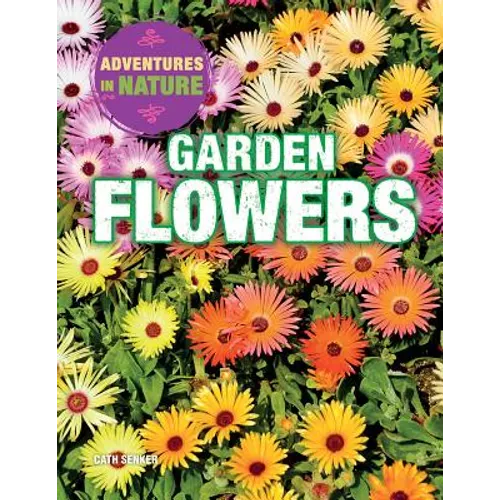 Garden Flowers - Library Binding