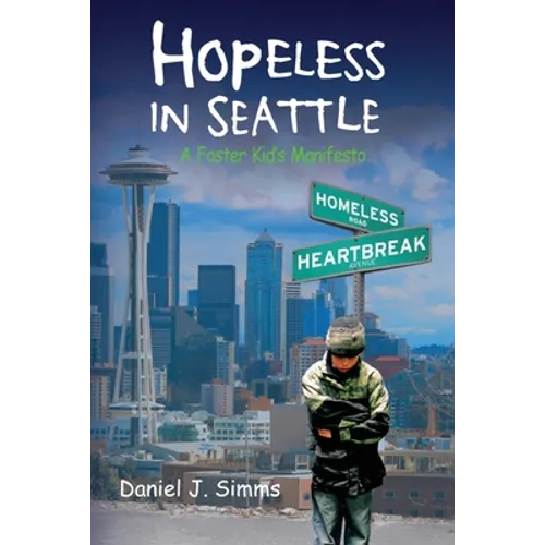 Hopeless in Seattle: A Foster Kid's Manifesto - Paperback
