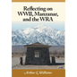 Reflecting on WWII, Manzanar, and the WRA - Hardcover