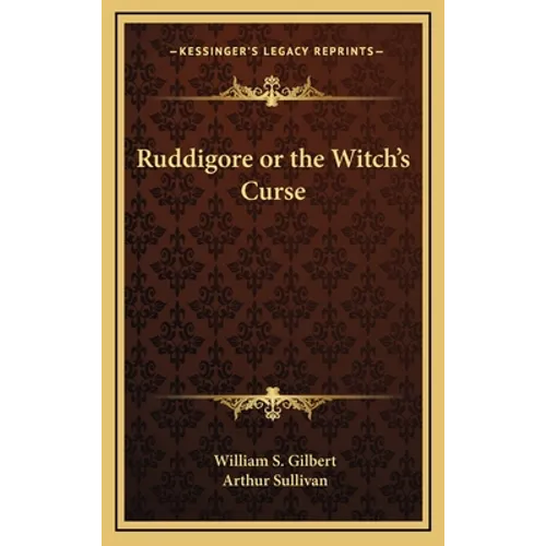 Ruddigore or the Witch's Curse - Hardcover