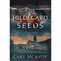 The Hildegard Seeds - Hardcover