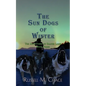 The Sun Dogs of Winter: The Adventures of Dalton Laird Book Three - Paperback