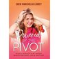 Powered by the Pivot: Secrets Revealed in My Journey Manifesting Peace, Love, and Gratitude - Hardcover